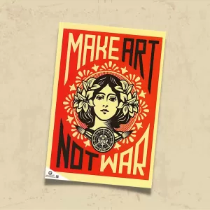 POSTER 0167 - MAKE ART NOT WAR - SAVAŞ KARŞITI AFİŞ - KUŞE KAĞIT (33X48)