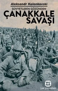 Sovyetlerin Gözünden Çanakkale Savaşı
