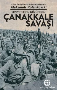 Sovyetlerin Gözünden Çanakkale Savaşı