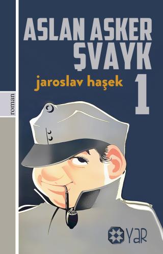 Aslan Asker Şvayk 1 | Jaroslav Haşek | Yar Yayınları