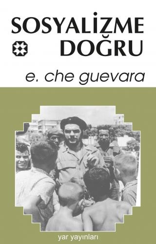 Che 6 - Sosyalizme Doğru | Ernesto Che Guevara | Yar Yayınları