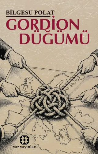 GORDİON DÜĞÜMÜ | Bilgesu Polat | Yar Yayınları