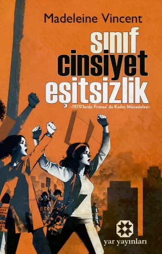 Sınıf, Cinsiyet, Eşitsizlik | Madeleine Vincent | Yar Yayınları